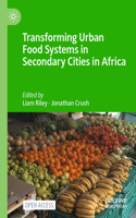 Transforming Urban Food Systems in Secondary Cities in Africa