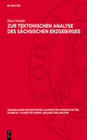 Zur Tektonischen Analyse Des Sächsischen Erzgebirges: (1958 Abhandlungen der Deutschen Akademie der Wissenschaften Zu Berlin / Klasse Für Sprachen, Literatur Un)