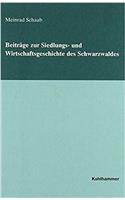 Beitrage Zur Siedlungs- Und Wirtschaftsgeschichte Des Schwarzwaldes