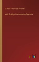 Vida de Miguel de Cervantes Saavedra