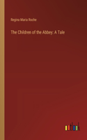 Children of the Abbey: A Tale