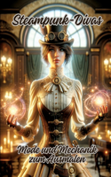 Steampunk-Divas: Mode und Mechanik zum Ausmalen
