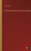 Practical Treatise on the Law of Nuisances