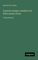 periodo teologico-metafisico del diritto penale a Roma