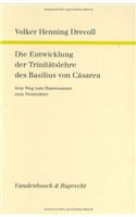 Die Entwicklung Der Trinitatslehre Des Basilius Von Casarea: Sein Weg Vom Homousianer Zum Neonizaner