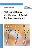 Post-Translational Modification of Protein Biopharmaceuticals