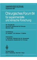 Chirurgisches Forum '84 Für Experimentelle Und Klinische Forschung