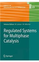Regulated Systems for Multiphase Catalysis