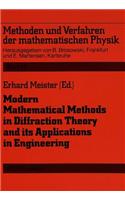 Modern Mathematical Methods in Diffraction Theory and Its Applications in Engineering