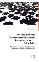 On The Evolving Transformation System Representation of Fairy Tales