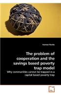 The problem of cooperation and the savings based poverty trap model