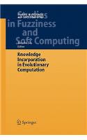 Knowledge Incorporation in Evolutionary Computation