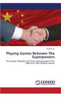 Playing Games Between the Superpowers
