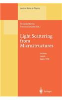 Light Scattering from Microstructures: Lectures of the Summer School of Laredo, University of Cantabria, Held at Laredo, Spain, Sept.11-13, 1998