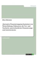 Alternative Finanzierungsmechanismen von Weiterbildung. Diskussion der Vor- und Nachteile unterschiedlicher Finanzierungs- und Anreizsysteme