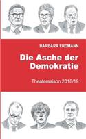 Asche der Demokratie: Band 3 Theatersaison 2018/19