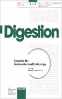 Sedation for Gastrointestinal Endoscopy: Special Topic Issue: Digestion 2010, Vol. 82, No. 2