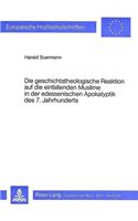 Die Geschichtstheologische Reaktion Auf Die Einfallenden Muslime in Der Edessenischen Apokalyptik Des 7. Jahrhunderts