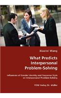 What Predicts Interpersonal Problem-Solving