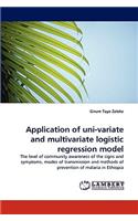 Application of Uni-Variate and Multivariate Logistic Regression Model