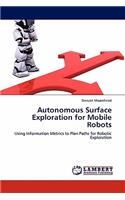 Autonomous Surface Exploration for Mobile Robots