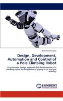 Design, Development, Automation and Control of a Pole Climbing Robot