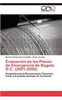 Evaluacion de Los Planes de Emergencia de Bogota D.C. (2001-2009)