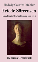 Friede Sörrensen (Großdruck): Ungekürzte Originalfassung von 1914