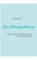 Die Managotteras: Die bewegte Geschichte einer Unternehmerfamilie