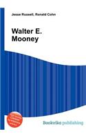 Walter E. Mooney: (English)