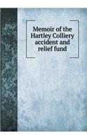 Memoir of the Hartley Colliery Accident and Relief Fund