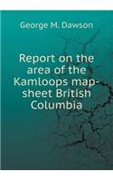 Report on the Area of the Kamloops Map-Sheet British Columbia