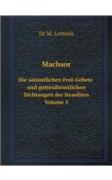 Machsor: Die Sämmtlichen Fest-Gebete Und Gottesdienstlichen Dichtungen Der Israeliten Volume 5