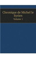 Chronique de Michel Le Syrien Volume 1