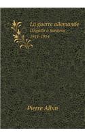 La guerre allemande D'Agadir à Sarajevo 1911-1914: (French)