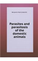 Parasites and Parasitosis of the Domestic Animals