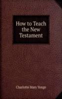 How to Teach the New Testament