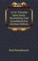 14 I.E. Vierzehn Jahre Jesuit: Personliches Und Grundsatzliches (German Edition)
