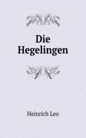Die Hegelingen: Actenstucke Und Beiege Zu Der S. G. Denunciation Der Ewigen Wahrheit (German Edition)