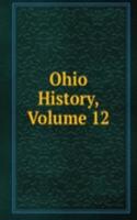 Ohio History, Volume 12