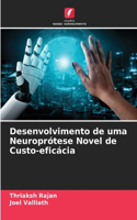 Desenvolvimento de uma Neuroprótese Novel de Custo-eficácia