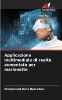 Applicazione multimediale di realtà aumentata per marionette