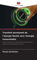 Transfert permanent de l'énergie fossile vers l'énergie renouvelable