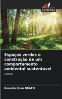 Espaços verdes e construção de um comportamento ambiental sustentável