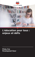 L'éducation pour tous