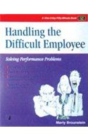 Handling The Difficult Employee (Solving Performance Problems)
