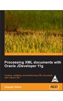 Processing Xml Documents With Oracle Jdeveloper 11G Creating, Validating & Transforming Xm
