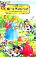 Alice in Wonderland and Other Classics Tales