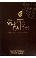 THE MYSTIC FAITH FOR A DROP OF NECTAR Overview