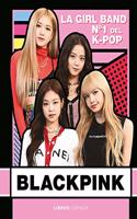 Blackpink: La Girl Band No 1 del K- Pop